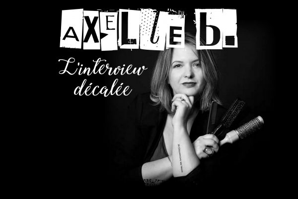 l’interview décalée avec… Axelle B. {Wedding Hairstylist}