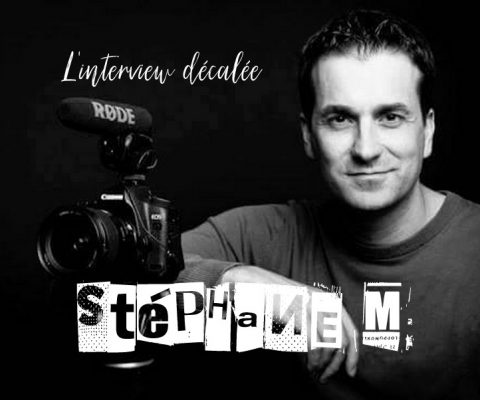 l’interview décalée avec… Stéphane M. {Vidéaste}